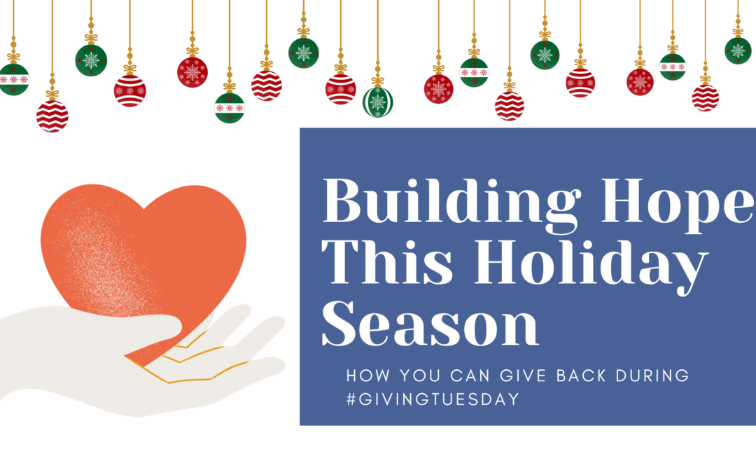 Building Hope This Holiday Season: How You Can Give Back During #GivingTuesday