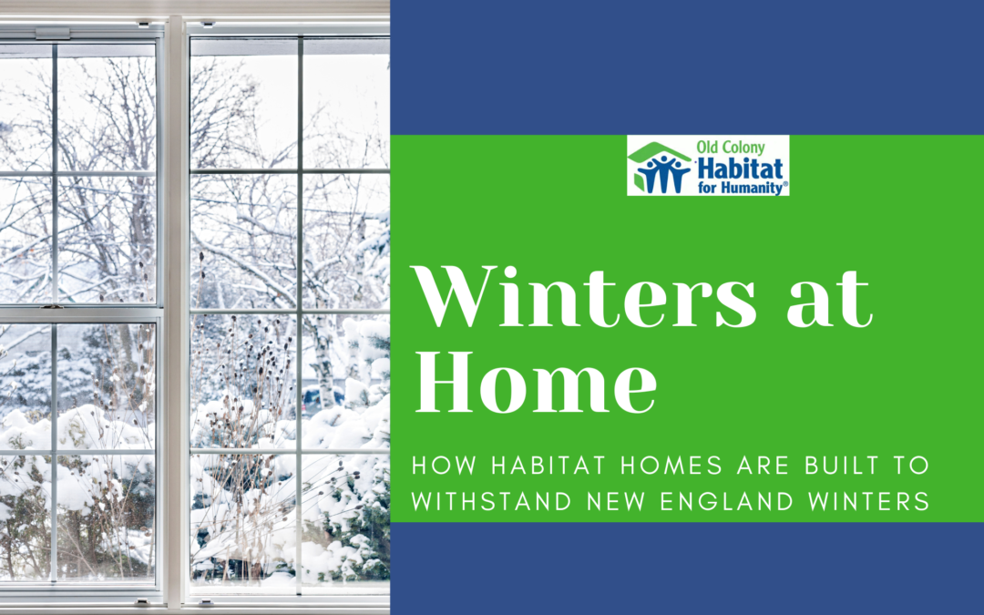 Winter at Home: How Habitat Homes are Built to Withstand New England Winters
